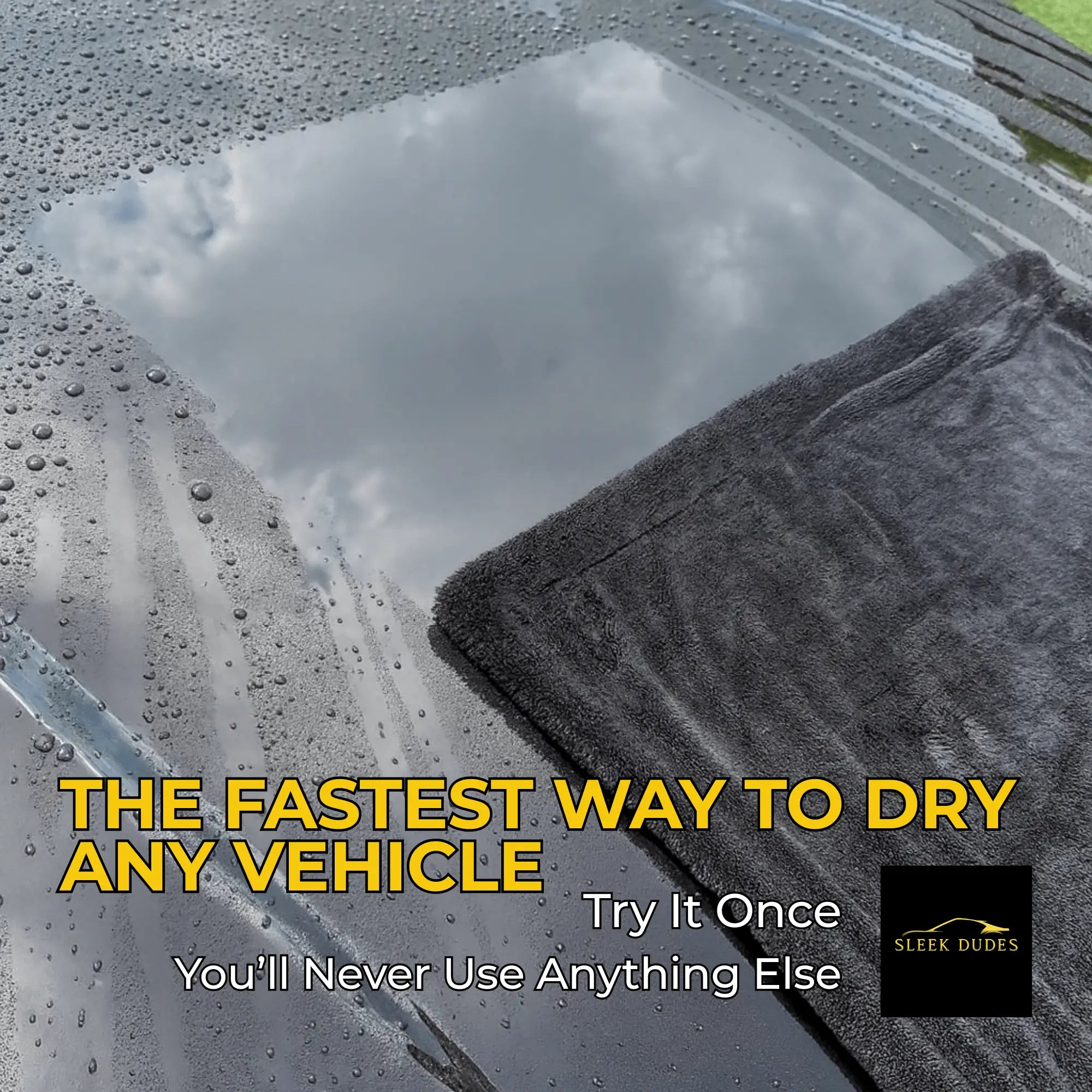 Car drying towel on a wet car surface with promotional text and Sleek Dudes logo.