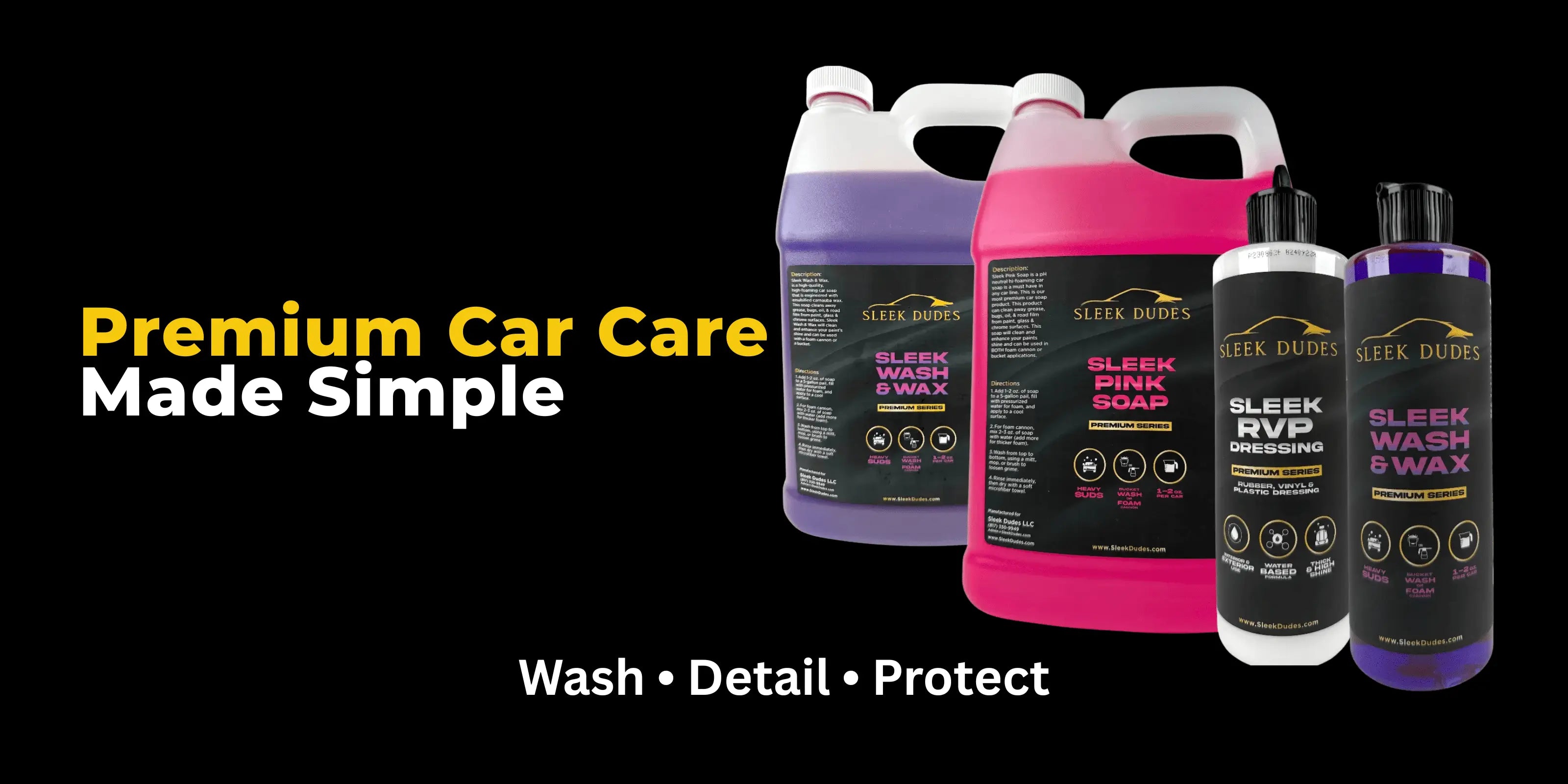 Sleek Dudes Premium Car Care liquids including car wash soap, wash and wax, and RVP dressing displayed on a black background with the text Premium Car Care Made Simple