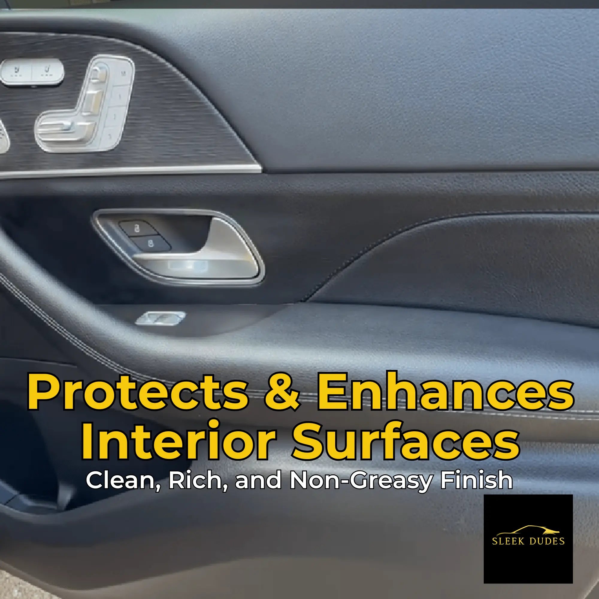 Car interior with text 'Protects & Enhances Interior Surfaces' and 'Sleek Dudes' logo.